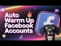 How To Auto Warm Up Facebook Accounts Safely | Auto Nurture Facebook Accounts