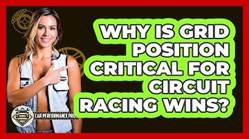 Why Is Grid Position Critical For Circuit Racing Wins? - Car Performance Pros