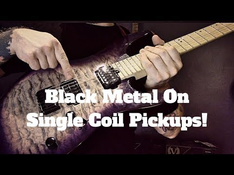 Black Metal On Single Coils