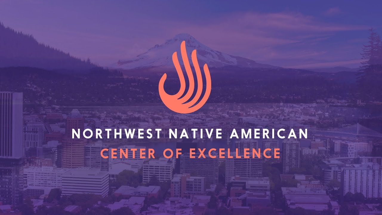 Northwest Native American Center of Excellence YouTube