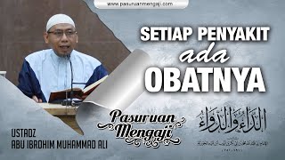 SETIAP PENYAKIT ADA OBATNYA | Ustadz Abu Ibrohim Muhammad Ali