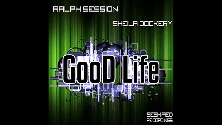Ralph Session feat Sheila Dockery - Good Life (Pat...