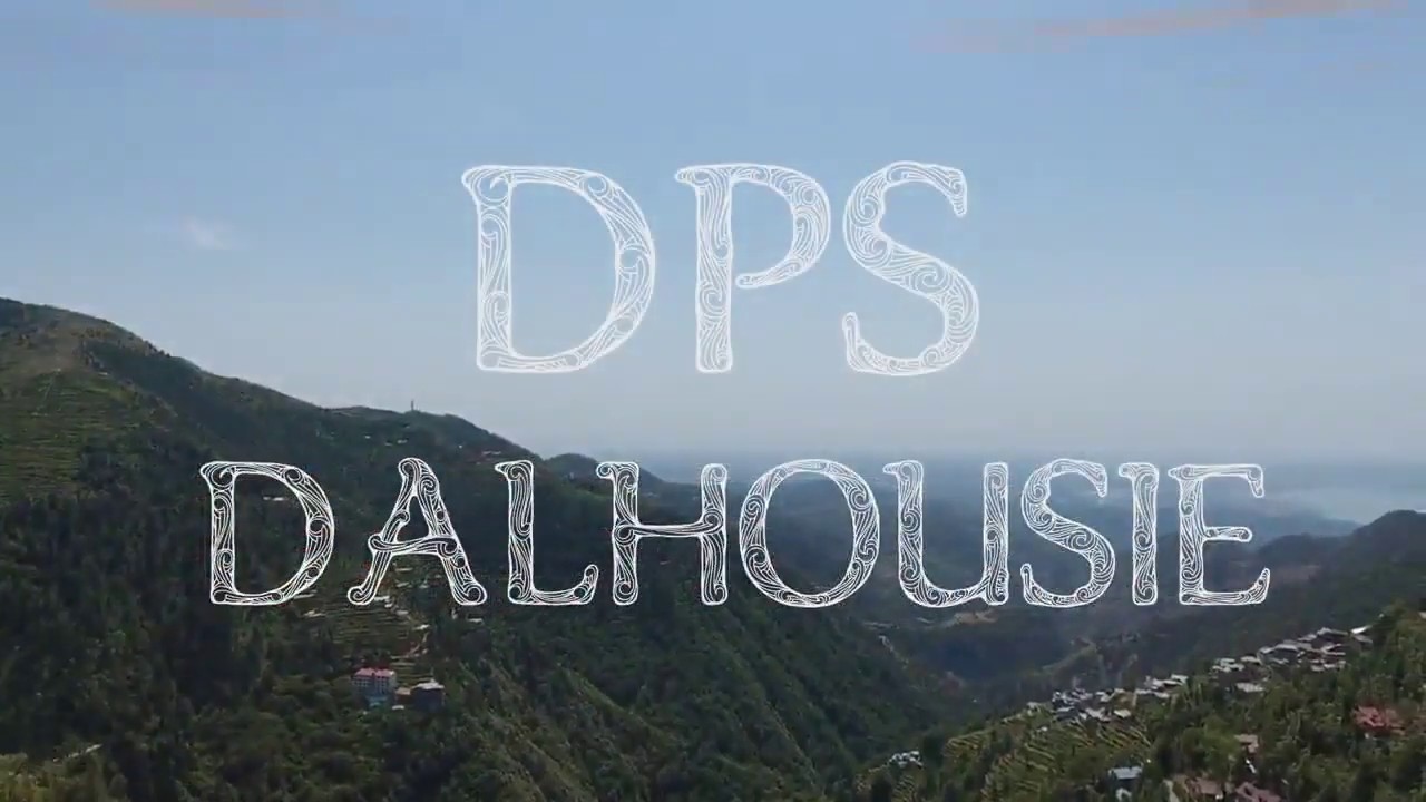 Best Video of DPS Dalhousie YouTube