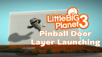 LittleBigPlanet 3 Tutorial - Pinball Door Layer Launching