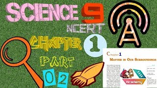 Matter in our Surroundings || NCERT SCIENCE || CLASS -09 | CHAPTER-1 | PART - 02