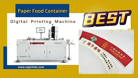 Paper food container printing never comes so easy，CSJ2120ZW digital printer can do a lot for you；
