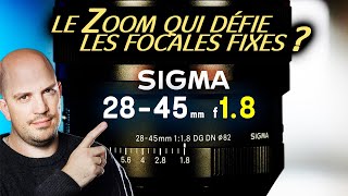 Unique ! test Sigma 28-45mm f1.8