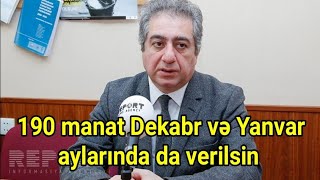 Təci̇li̇ 190 Manat Dekabr Və Yanvarda Da Verilsin - İqtisadçıdan Təkli̇f