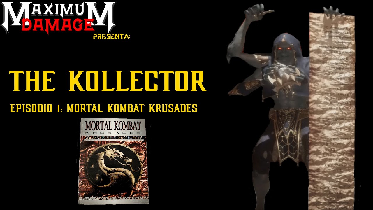 The Kollector Episodio 1: Mortal Kombat Krusades