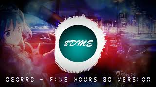 Deorro - Five Hours 8D Version (Audio)