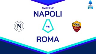 🔴 LIVE | Warm up | NAPOLI-ROMA | Serie A Enilive 2024/25