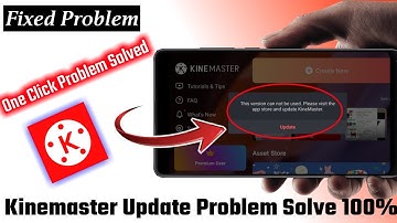 Kinemaster Update Kaise Kare 2022 | Kinemaster Update Problem Solved | This Version Can Not Be Used