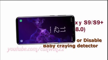 Samsung Galaxy S9 : How to Enable or Disable Baby craying detector (Android Oreo)