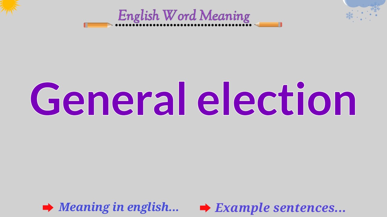 General Election Meaning In English What Is General Election YouTube General Election Meaning In English What Is General Election YouTube