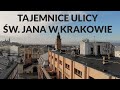 Tajemnice ulicy św. Jana w Krakowie