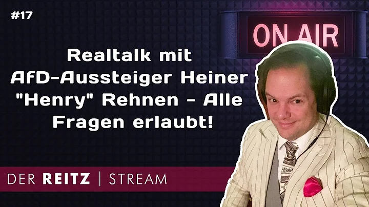 Der Reitz-Stream #17:  #Realtalk mit AfD-Aussteige...