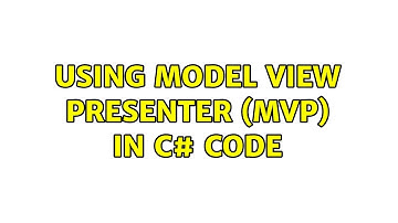 Using model view presenter (MVP) in C# code