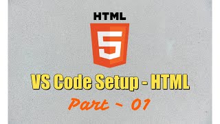 HTML Tutorial | 01 | VS Code Setup (Urdu)