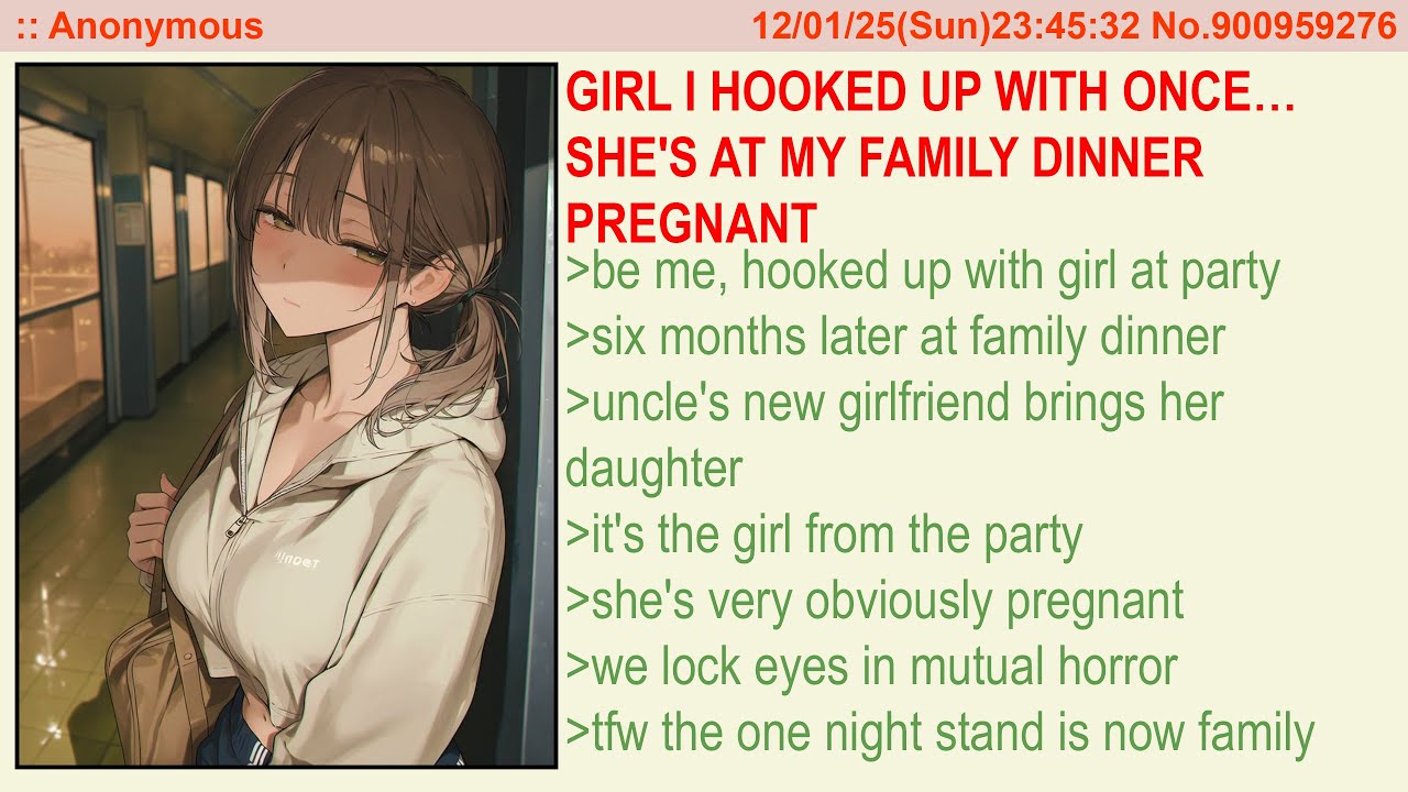 Girl I Hooked Up With Once… She's at My Family Dinner Pregnant | 4Chan Greentext Stories