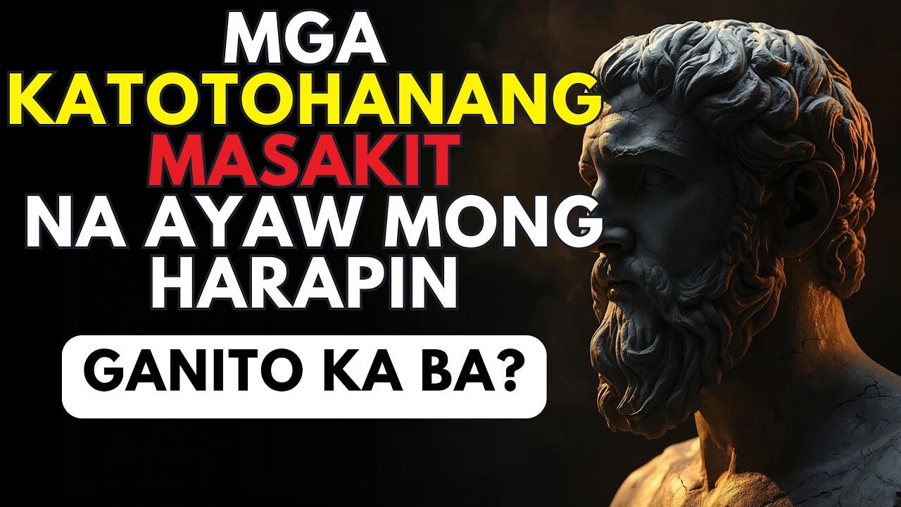 10 Mapait na Katotohanan Tungkol sa Sarili na Kailangan Mong Harapin Ngayon | Stoic Philosophy