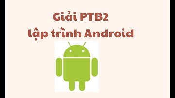 Giải phương trình bậc 2 trong lập trình android - Slot3.2