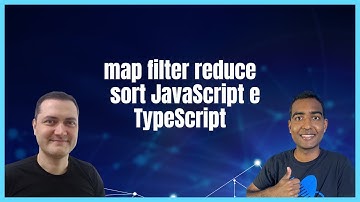 map filter reduce sort JavaScript e TypeScript