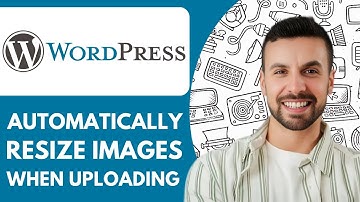 How to Automatically Resize Images in Wordpress When Uploading - 2025 (Easiest Way)
