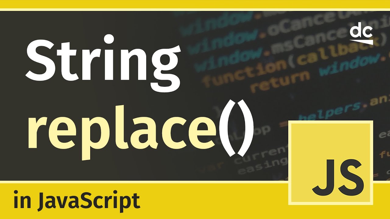  Update New Using the String.replace() method - JavaScript Tutorial