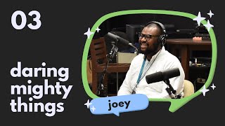In Tune with the Universe - Meet Joey Jefferson | Daring Mighty Things Podcast - Episode 3 Promo
