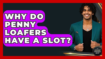 Why Do Penny Loafers Have A Slot? - The Sharp Dressed Gent