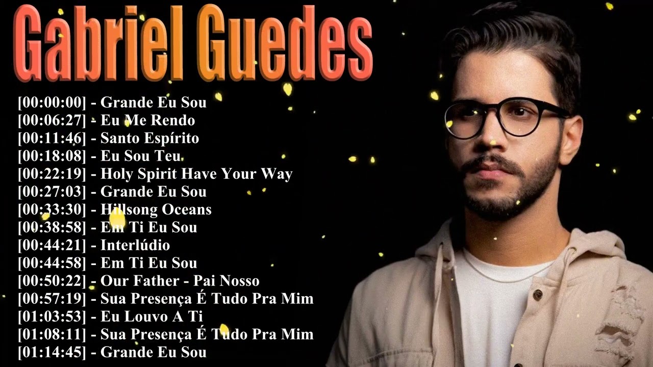 Playlist Gabriel Guedes 2026 – Ele Vem e Vitorioso És Brasil