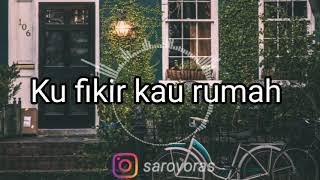 Ku fikir kau rumah | Dhidit fachrul | lirik video
