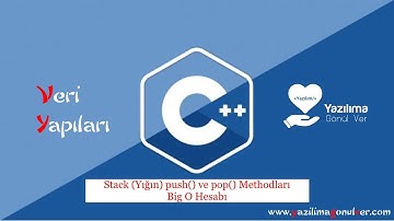 C++ ile Veri Yapıları : Stack (Yığın) push() ve pop() Methodları Big O Hesabı