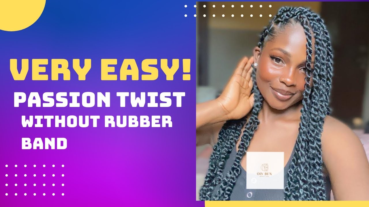Passion Twist Tutorial No Rubber Band 😍 YouTube