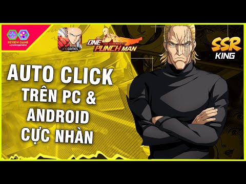 One Punch Man: The Strongest - Hướng Dẫn AUTO CLICK Trên PC & Android/IOS Ăn Event Cực Nhàn