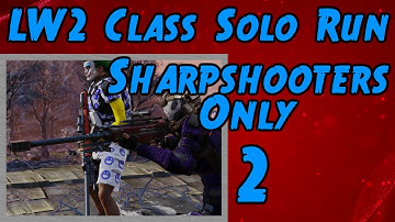 XCOM 2 Run: LW2 Sharpshooter Class Only (Stream Archive #2)