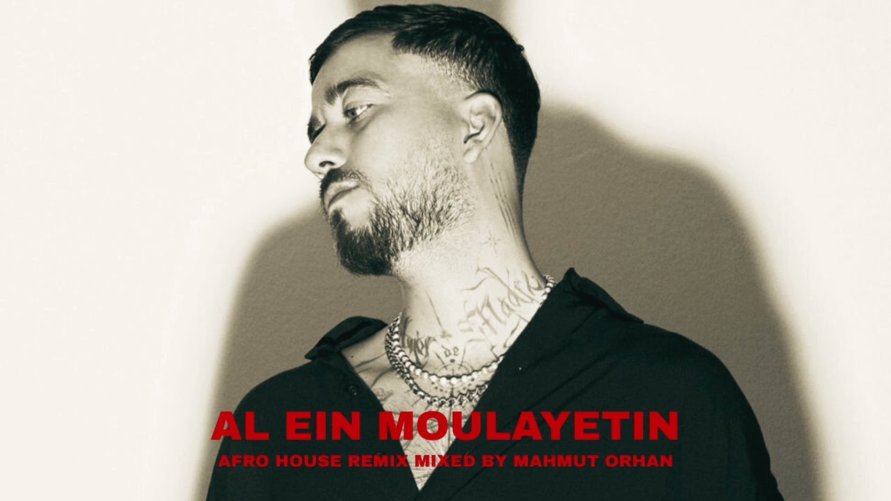 Al ain Moulayetin ft mahmut orhan (  House Remix )