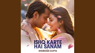 Ishq Karte Hai Sanam