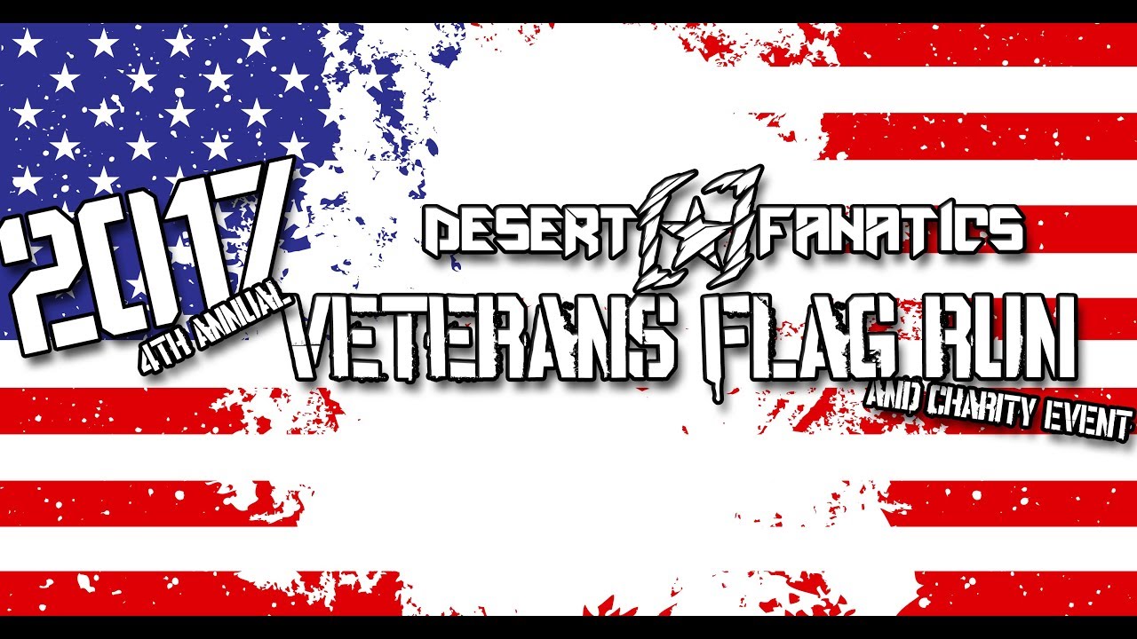 2017 Desert Fanatics Veterans Flag Run YouTube
