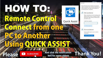 Remote Control one PC to another using Quick assist