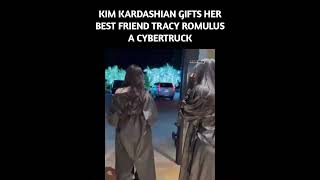 KIM KARDASHIAN GIFTS HER BEST FRIEND TRACY ROMULUS A CYBERTRUCK