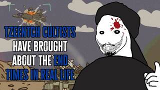 TZEETCHIAN CULTIST HAVE BROUGHT THE END TIMES, NO IN REAL LIFE @neckbeardiadnd2245