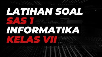 Latihan soal SAS 1 mata pelajaran Informatika kelas 7 materi aplikasi pengolah kata atau Ms. Word