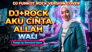 DJ Rock Aku Cinta Allah - Wali | Cover