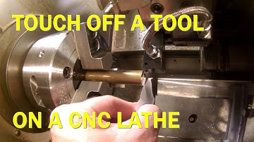 TOUCH OFF AND SET A TOOL ON A CNC LATHE