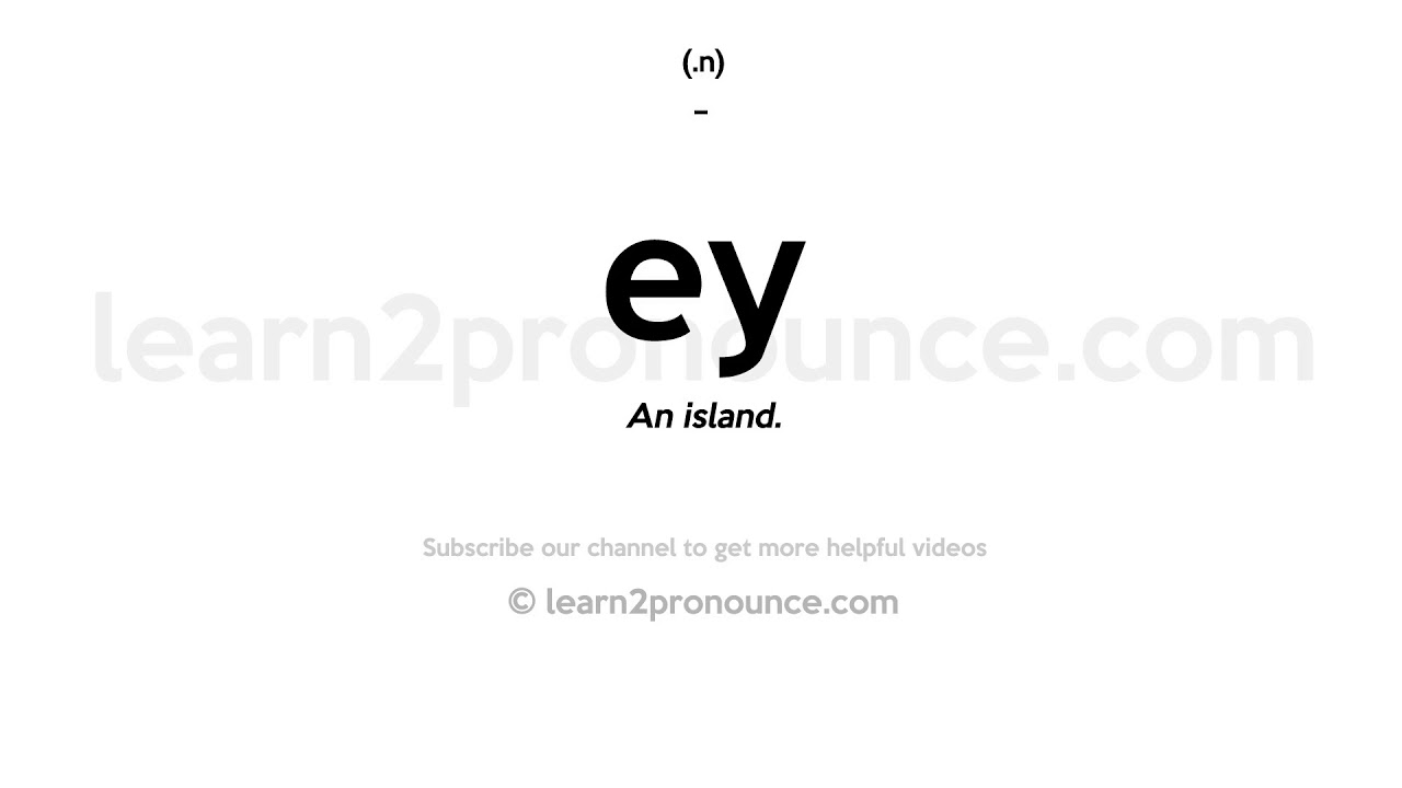 How to pronounce Ey English pronunciation YouTube