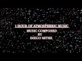 1 Hour of Atmospheric Music