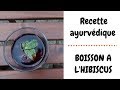 Recette express - Boisson ayurvédique à l'hibiscus