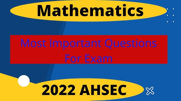 Ahsec Mathematics Important Question | English With Assamese |