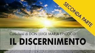 Don Luigi Maria Epicoco  Il discernimento  seconda parte